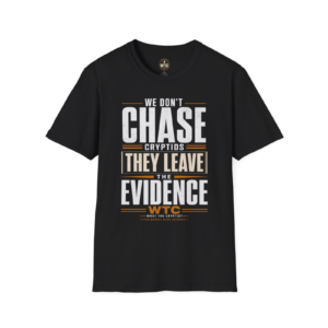 We Don't Chase Cryptids, They Leave The Evidence WTC T-Shirt — What The Cryptid?