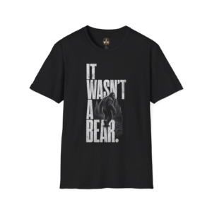 Bigfoot - It Wasn't a Bear T-shirt — What The Cryptid?