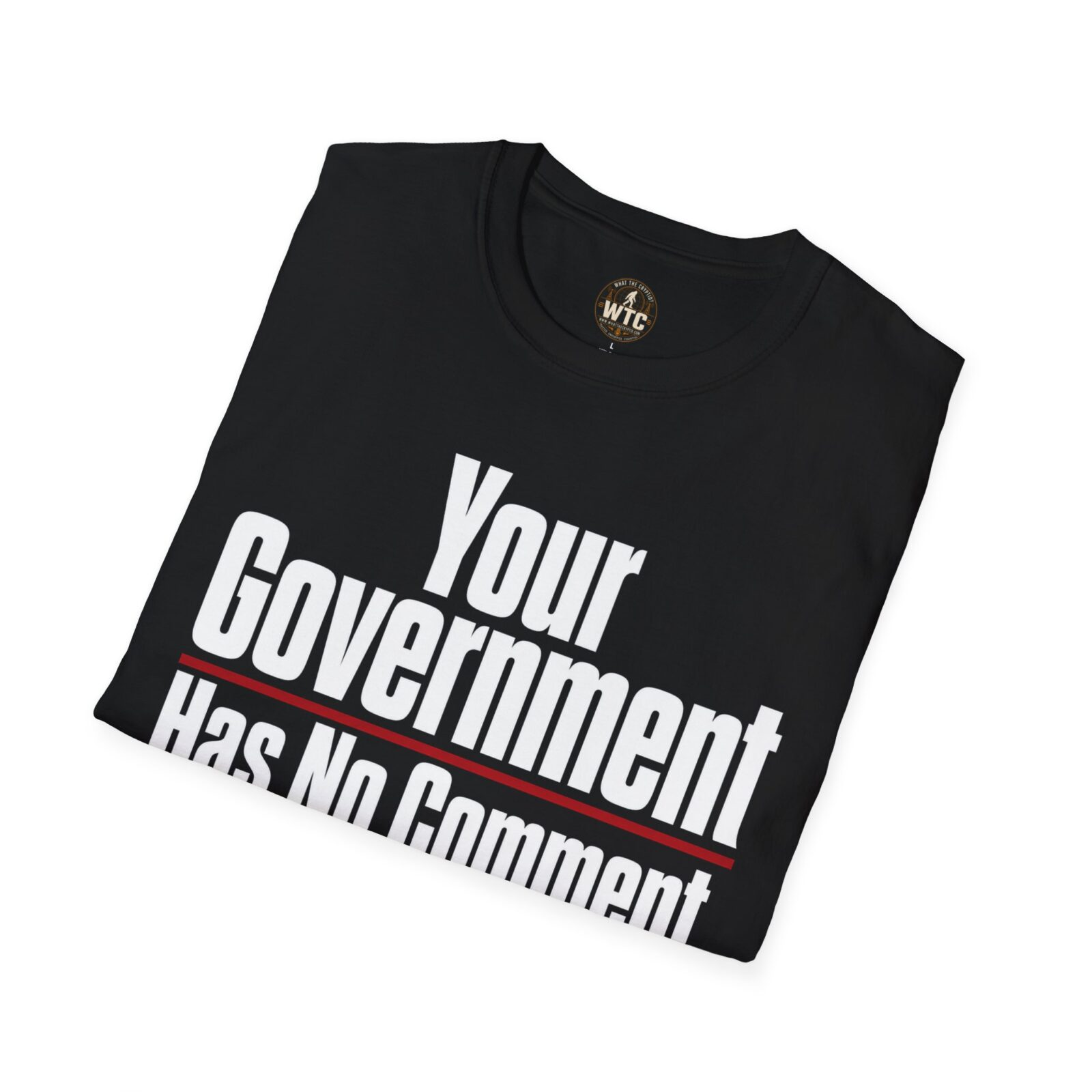 Your Government Has No Comment - We Do - WTC T-Shirt — What The Cryptid? - Image 11