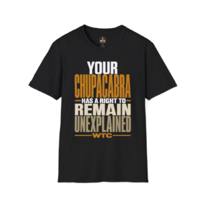 Your Chupacabra has a right to remain unexplained — What The Cryptid?